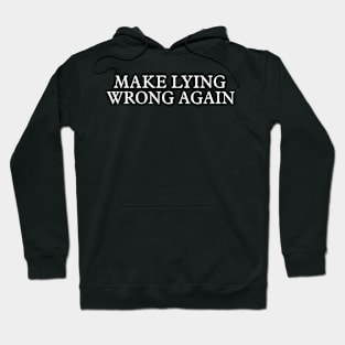 Make Lying Wrong Again, Wrong Again Shirt, Make Lying Wrong Hoodie